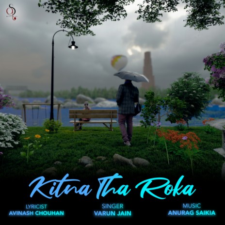 Kitna Tha Roka ft. Varun Jain & JUNO | Boomplay Music