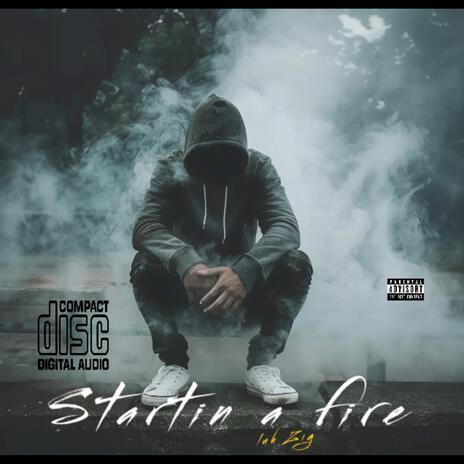 Startin a fire | Boomplay Music