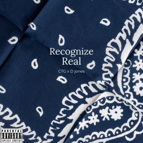 Recognize Real ft. CTG & D Jones | Boomplay Music