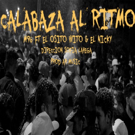 Calabaza Al Ritmo ft. EL OSITO WITO & el nicky | Boomplay Music