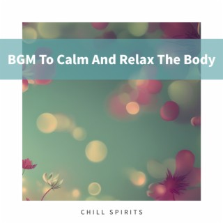 BGM To Calm And Relax The Body