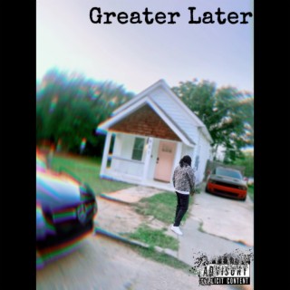 Greater Later (Ep)