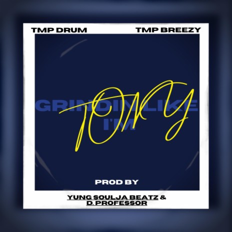 Grindin Like Im Tony ft. TMP Breezy | Boomplay Music