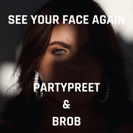 See Your Face Again ft. BROB | Boomplay Music
