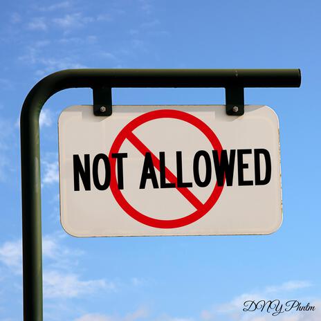 NOT ALLOWED | Boomplay Music