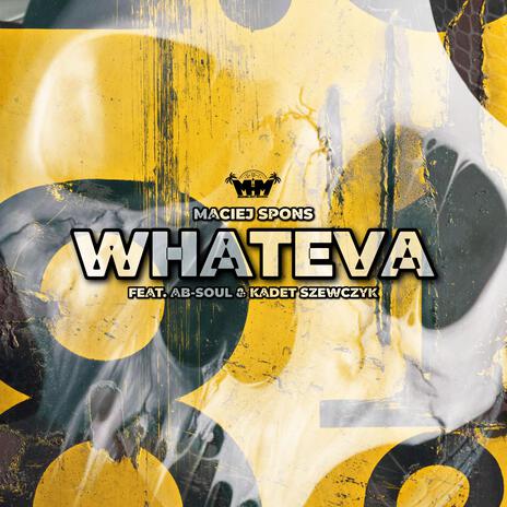 Whateva ft. Ab-Soul & Kadet Szewczyk | Boomplay Music