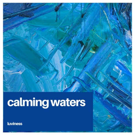 calming waters | Boomplay Music