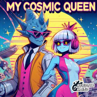 My Cosmic Queen lyrics | Boomplay Music