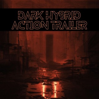 Dark Hybrid Action Trailer