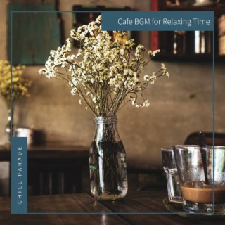 Cafe BGM for Relaxing Time