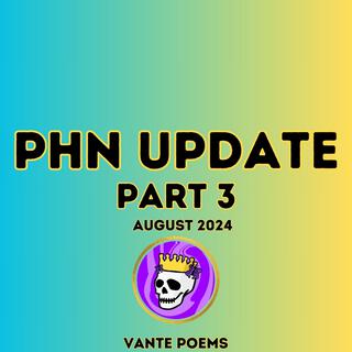 PHN Update (Part 3)