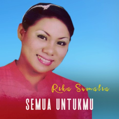 Semua Untukmu | Boomplay Music