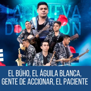 El Búho / El Águila Blanca / Gente de Accionar / El Paciente (En Vivo)