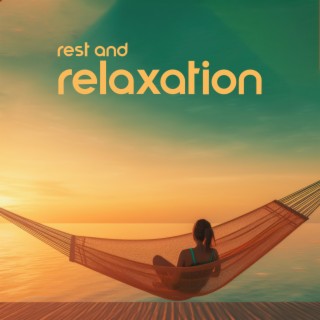 Rest and Relaxation: Soothe Your Nerves, Calm Down Your Mind, Project Positive Visions