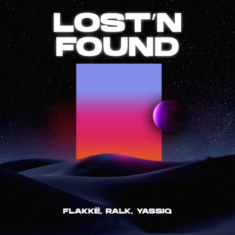 Lost 'N Found ft. Ralk & YASSIQ | Boomplay Music