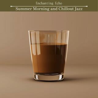 Summer Morning and Chillout Jazz