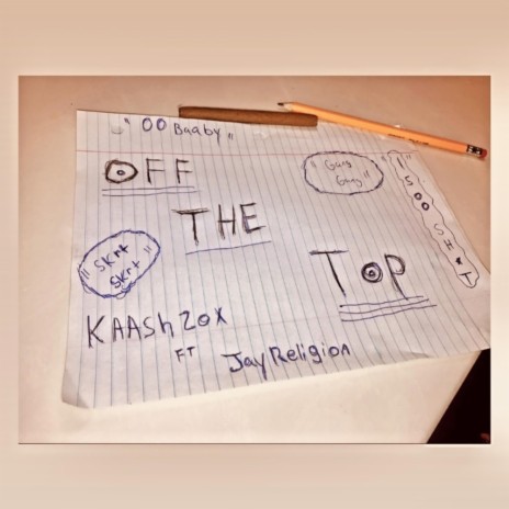 Off the top ft. Kaash20x | Boomplay Music