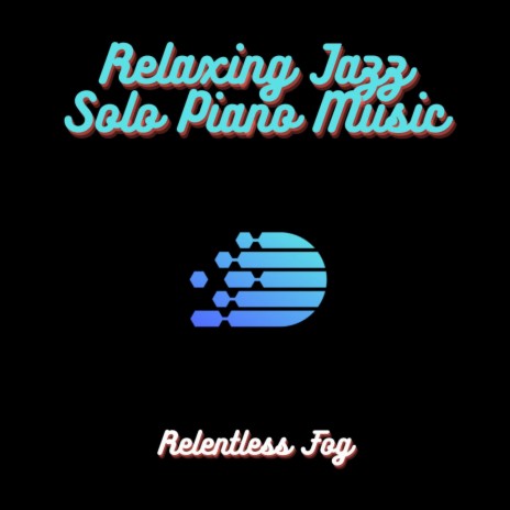 Relaxing Jazz Solo Piano Music PT. 2 ft. Baby Sleep Music & Sleeping Music For Dogs | Boomplay Music