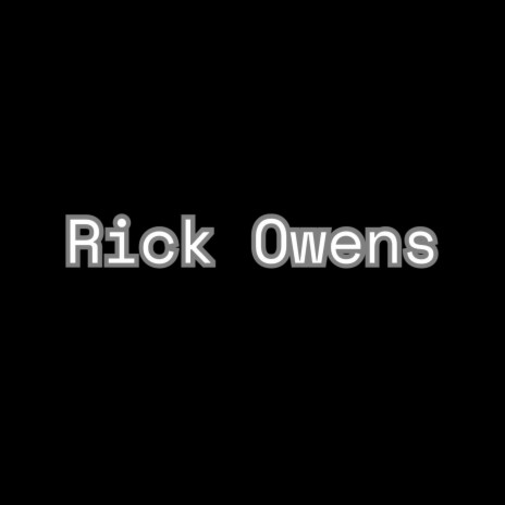 Rick Owens | Boomplay Music