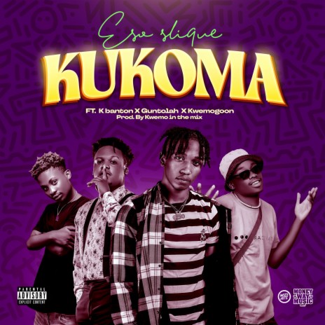 Kukoma ft. Eso slique, Kwemogoon & K Banton | Boomplay Music