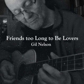 Friends too Long to Be Lovers lyrics | Boomplay Music