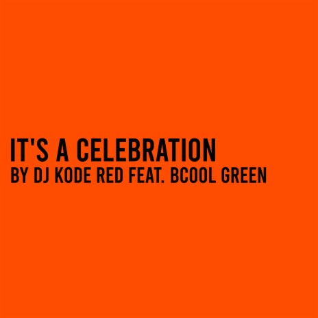 It's A Celebration ft. Bcool Green