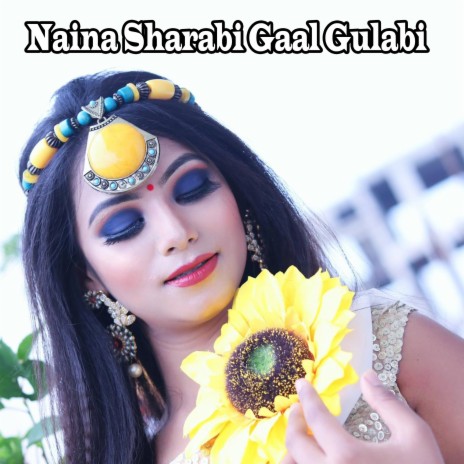 Naina Sharabi Gaal Gulabi ft. Monika Mundu | Boomplay Music