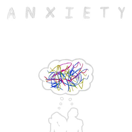 Anxiety | Boomplay Music