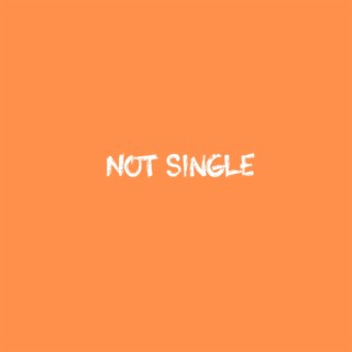 Not Single