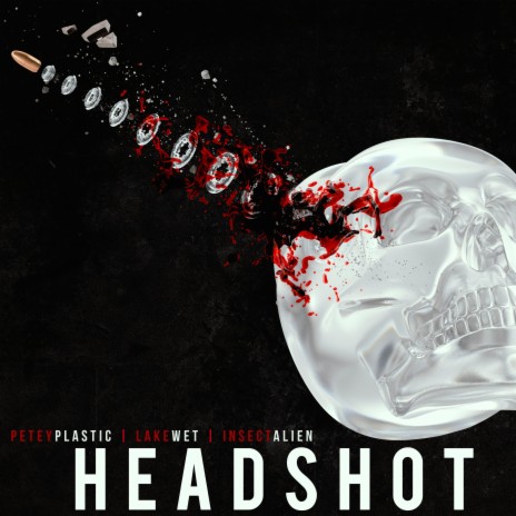 Headshot ft. Lakewet & Insect Alien | Boomplay Music