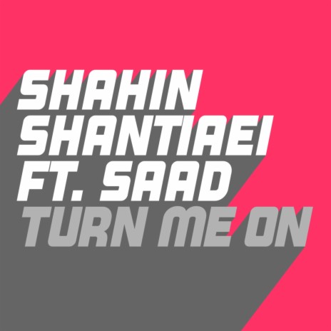 Turn Me On ft. Saad | Boomplay Music