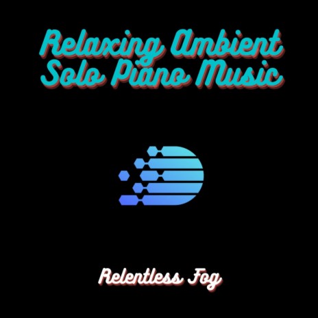 Relaxing Ambient Solo Piano Music PT. 1 ft. Sleeping Music For Dogs & Baby Sleep Music | Boomplay Music