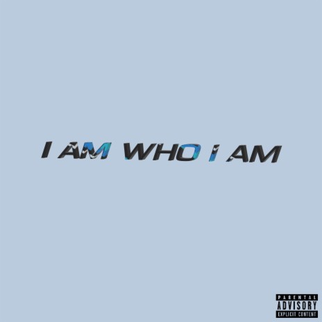 I Am Who I Am ft. Young Niko