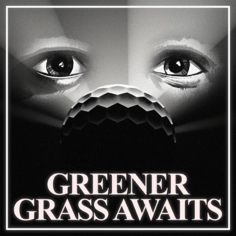 greener grass awaits you