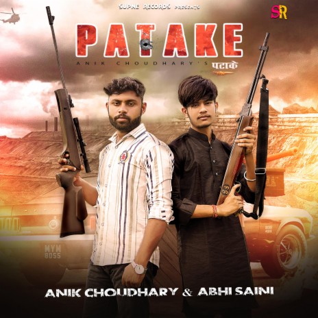 PATAKE ft. ANIK CHOUDHARY & ABHI SAINI | Boomplay Music