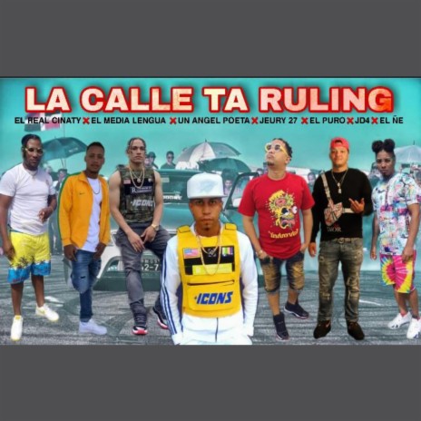 La calle ta ruling (Remix) ft. El Puro y el ñe, El Media Lengua, Jeuri 27, El Real Cinaty & JD4 | Boomplay Music