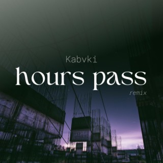 Hours Pass (Remix)