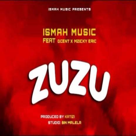 Zuzu ft. Qcent & mzicky erick | Boomplay Music