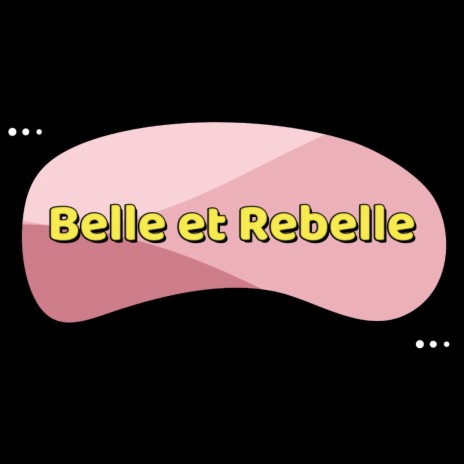 belle et rebelle | Boomplay Music
