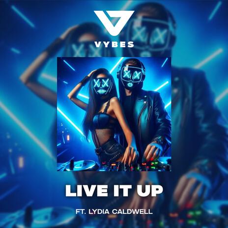 Live it up ft. Lydia Caldwell | Boomplay Music