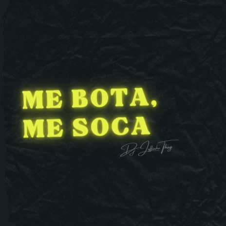 Me Bota, Me Soca | Boomplay Music