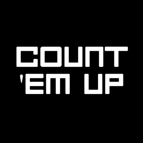 Count 'Em Up | Boomplay Music