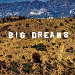 Big Dreams