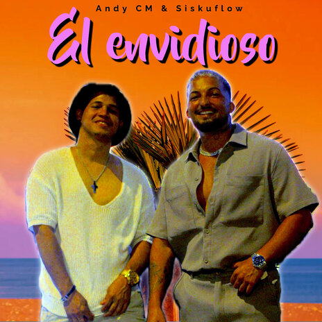 El envidioso ft. Siskuflow | Boomplay Music