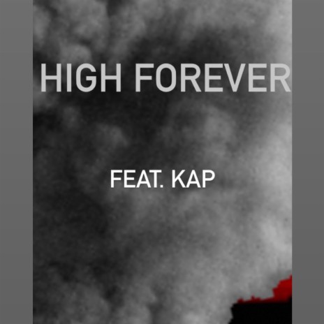 High Forever ft. Kap | Boomplay Music