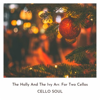 The Holly And The Ivy Arr. For Two Cellos
