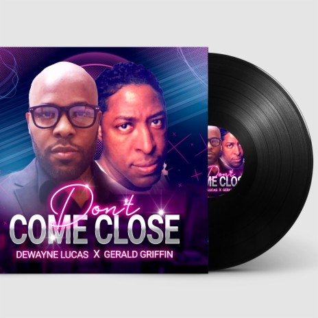 Don't Come Close ft. Gerald Griffin | Boomplay Music