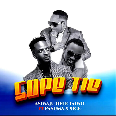 Sope Tie ft. 9ice & Pasuma | Boomplay Music