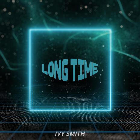 Long Time | Boomplay Music