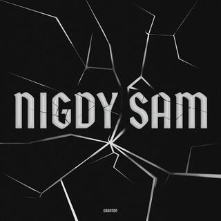 NIGDY SAM